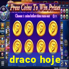 draco hoje